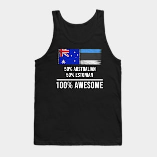 50% Australian 50% Estonian 100% Awesome - Gift for Estonian Heritage From Estonia Tank Top